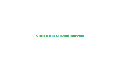 A Russian wife